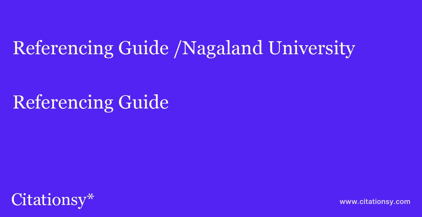 Referencing Guide: /Nagaland University